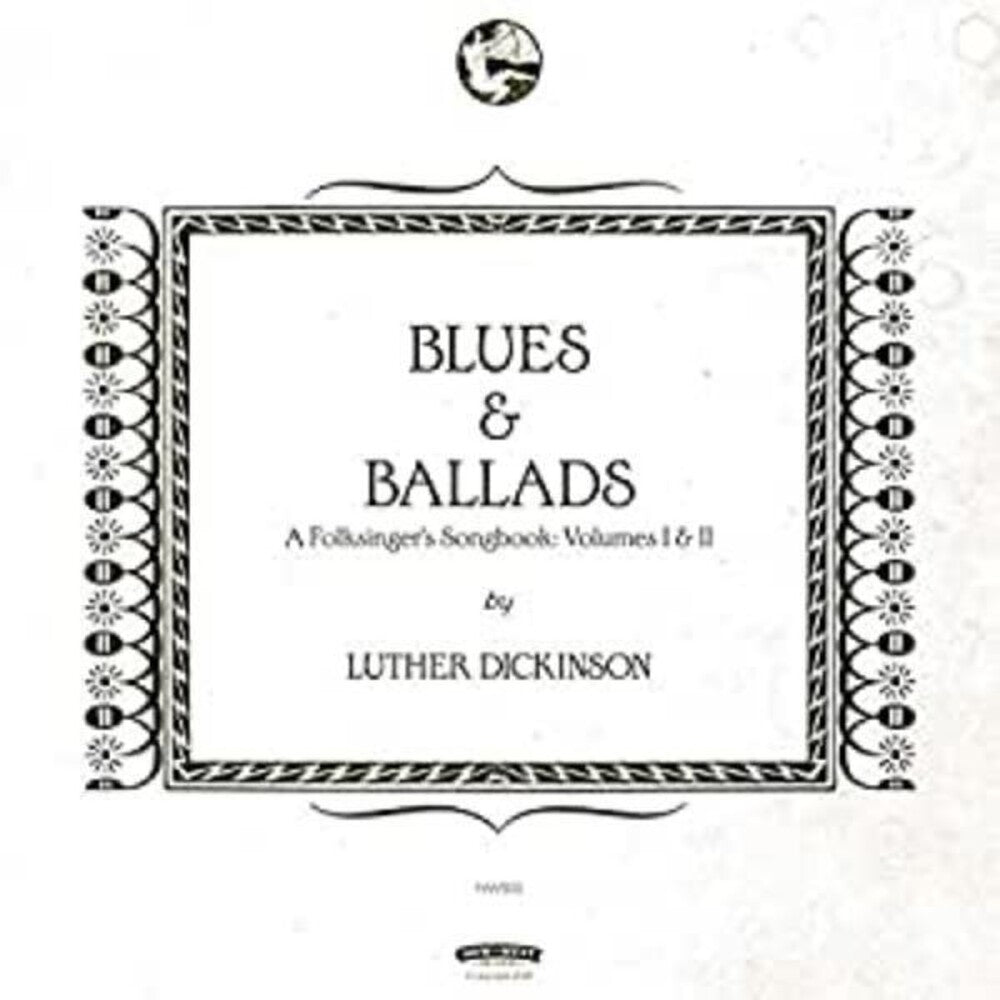 the album cover for Luther Dickinson - Blues & Ballads (A Folksinger's Songbook) Volumes I & II [Vinyl]