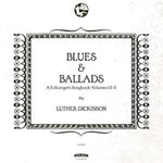 the album cover for Luther Dickinson - Blues & Ballads (A Folksinger's Songbook) Volumes I & II [Vinyl]