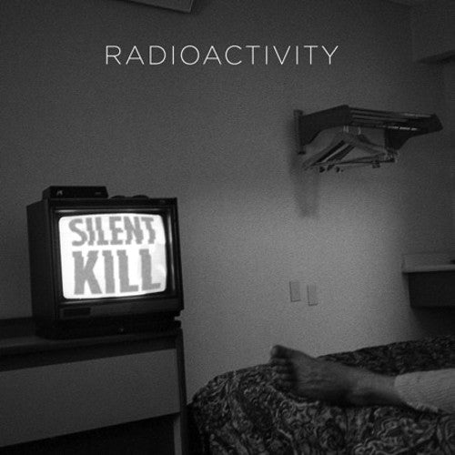 the album cover for Radioactivity - Silent Kill
