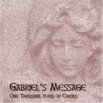 the album cover for Gabriels Message One Thousand Years Carols / Var - Gabriel's Message: One Thousand Years Carols / Various