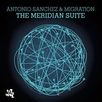 Antonio Sanchez & Migration - The Meridian Suite (CD)