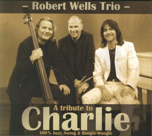 the album cover for Robert Wells - Tribute to Charlie