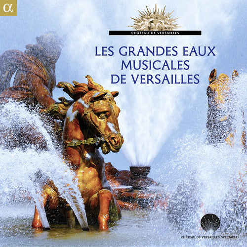 the album cover for Les Grandes Eaux Musicales De Versailles / Various - Les Grandes Eaux Musicales de Versailles