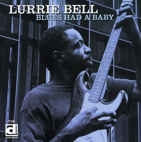Lurrie Bell - El blues tuvo un bebé (CD)