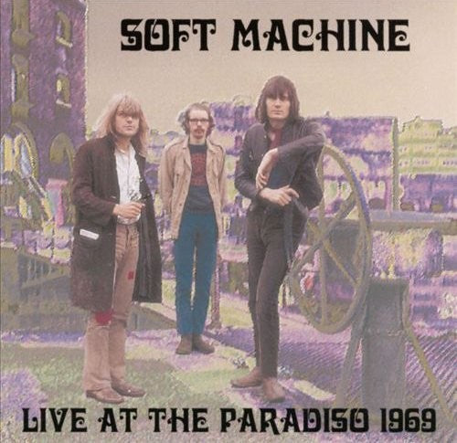 the album cover for Soft Machine - Live at the Paradiso