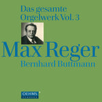 the album cover for Reger / Bernhard Buttmann - Organ Works 3