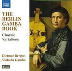 the album cover for Dietmar Berger - Berlin Gamba Book - Choral Variations for Gamba