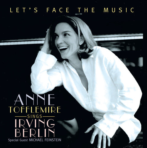 the album cover for Anne Tofflemire - Let's Face The Music: Ann Tofflemire Sings Irving Berlin