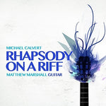the album cover for Calvert / Matthew Marshall - Rhapsody on a Riff
