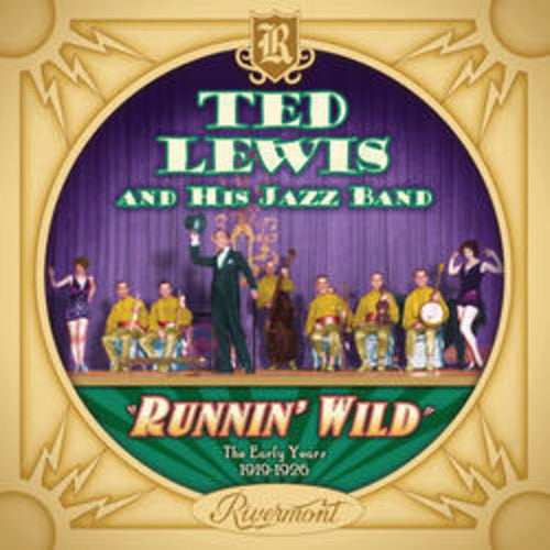 the album cover for Ted Lewis - Runnin' Wild: The Early Years (1919-1926)