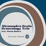 the album cover for Alessandro Scala / Alessandro Scala Groovology - Groove Island