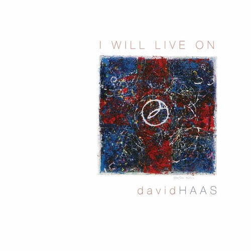 the album cover for David Haas - I Will Live On: Liturgical Songs, Prayers & Reflections for the Journe