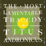 the album cover for Titus Andronicus - The Most Lamentable Tragedy