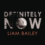 the album cover for Liam Bailey - Definitely Now [Import]