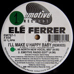 Elé Ferrer : I'll Make U Happy Baby (Remixes) (12")