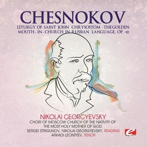 the album cover for Pavel Chesnokov - Chesnokov / Liturgy of Saint John Chrysostom