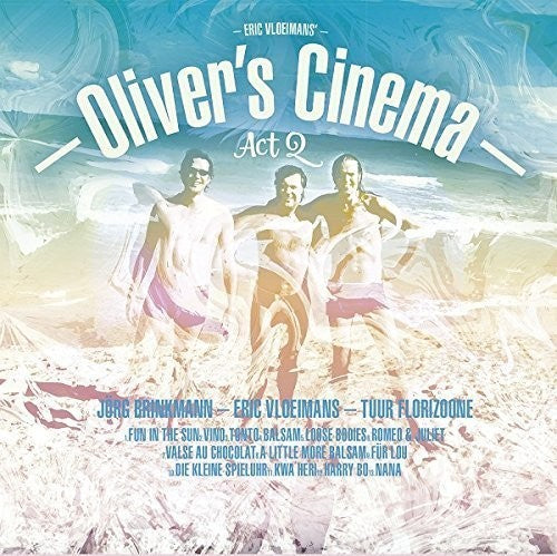 the album cover for Eric Vloeimans /Olivers Cinema - Oliver's Cinema Act 2 (Hybr) [Digipak]