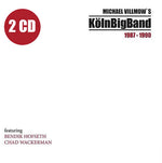 the album cover for Michael Villmow / Koln Big Band - 1987-1990 [Digipak]