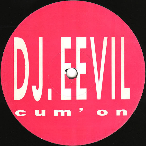 DJ Eevil : Cum' On (12")