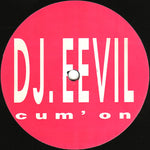 DJ Eevil : Cum' On (12")