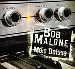 the album cover for Bob Malone - Mojo Deluxe
