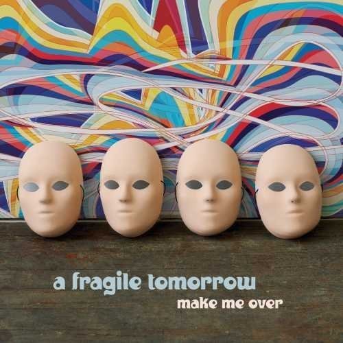 the album cover for Fragile Tomorrow - Make Me Over [Digipak]