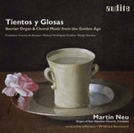 the album cover for Martin Neu - Tientos y Glosas - Iberian Organ & Choral Music