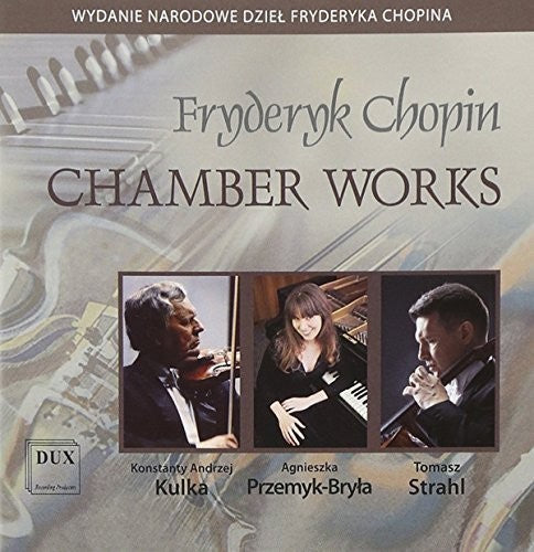 the album cover for Chopin / Przemyk-Bryla / Strahl / Kulka - Chamber Works