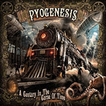 the album cover for Pyogenesis - Century In The Curse Of Time [Digipak]