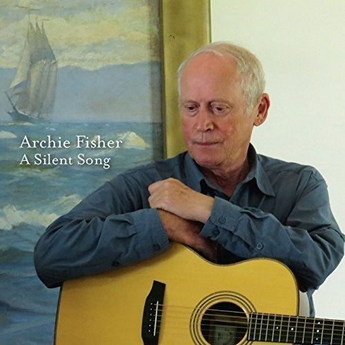 the album cover for Archie Fisher - A Silent Song