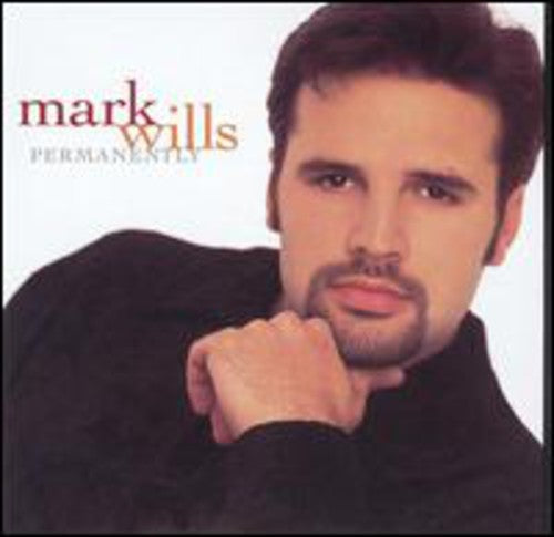 Mark Wills - Permanently (CD)