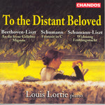 the album cover for LOUIS LORTIE - To the Distant Beloved: Beethoven & Schumann