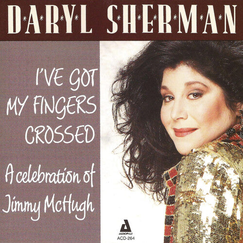 Daryl Sherman - I've Got My Fingers Crossed a Celebration to Jimmy (CD)