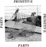 the album cover for Primitive Parts - Parts Primitive