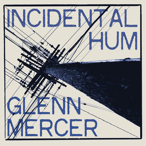 the album cover for Glenn Mercer - Incidental Hum [Vinyl]
