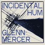 the album cover for Glenn Mercer - Incidental Hum [Vinyl]