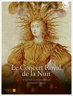 the album cover for Ensemble Correspondances / Sebastien Dauce - Le Concert Royal de la Nuit - Works By Jean de