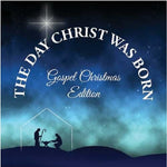 the album cover for Day Christ Was Born Christmas Gospel Favorites - The Day Christ Was Born - Christmas Gospel Favorites