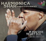 the album cover for Harmonica Shah - If You Live To Get Old Yuo Will Understand