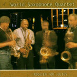 the album cover for World Saxophone Quartet - Requiem for Julius