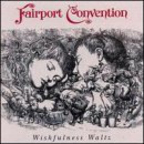 the album cover for Fairport Convention - Wishfulness Waltz