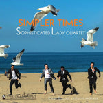 the album cover for Sophisticated Lady Jazz Quartet - Simpler Times