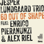 the album cover for Jesper Lundgaard Trio - 60 Out Of Shape (Feat. Alex Riel &amp; Enrico Pieranunzi) [Live]