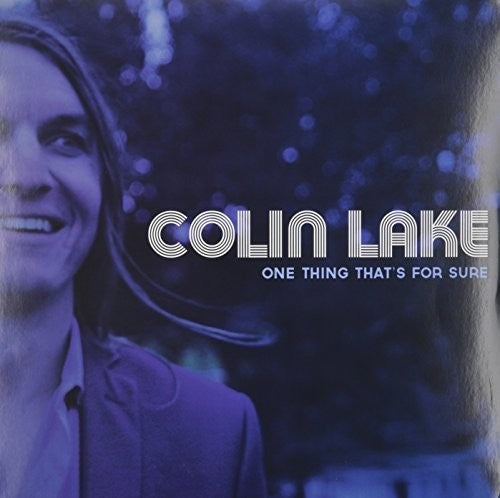 Colin Lake - One Thing That's for Sure (Vinyl)