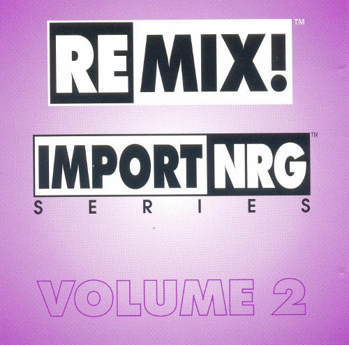 Various : Remix! Import/NRG Series Volume 2 (CD, Comp, Promo)