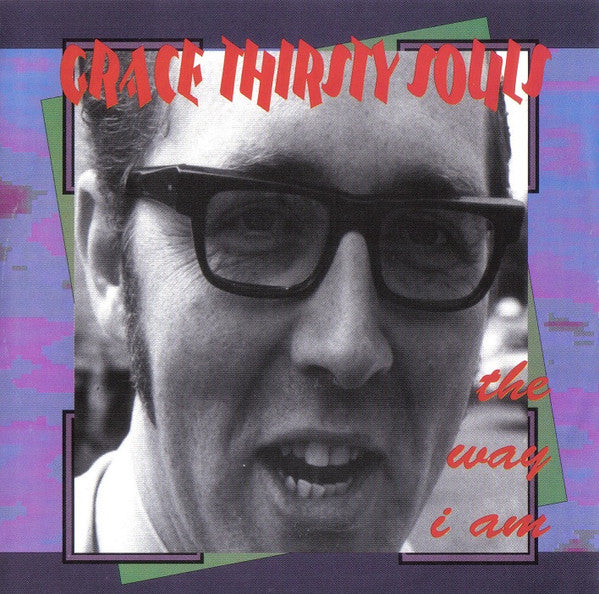 Grace Thirsty Souls : The Way I Am (CD, Album)