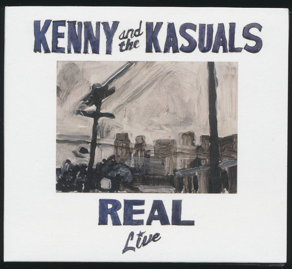 Kenny & The Kasuals : Real Live / The Real Band In Real Time (CD)