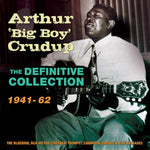 the album cover for Arthur 'Big Boy' Crudup - Definitive Collection 1941-62