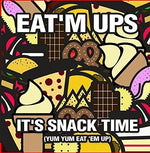the album cover for Eat'm Ups - It's Snack Time (Yum Yum Eat 'Em Up)