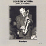 the album cover for Lester Young - Pres in Europe